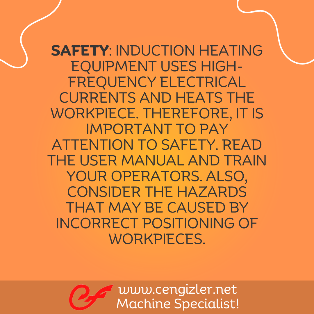 6 it is important to pay attention to safety. Read the user manual and train your operators. Also, consider the hazards that may be caused by incorrect positioning of workpieces